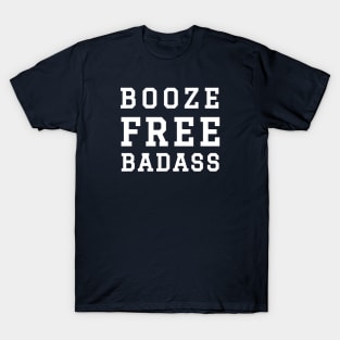 Booze Free Badass T-Shirt